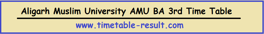 amu ba 3rd year time table